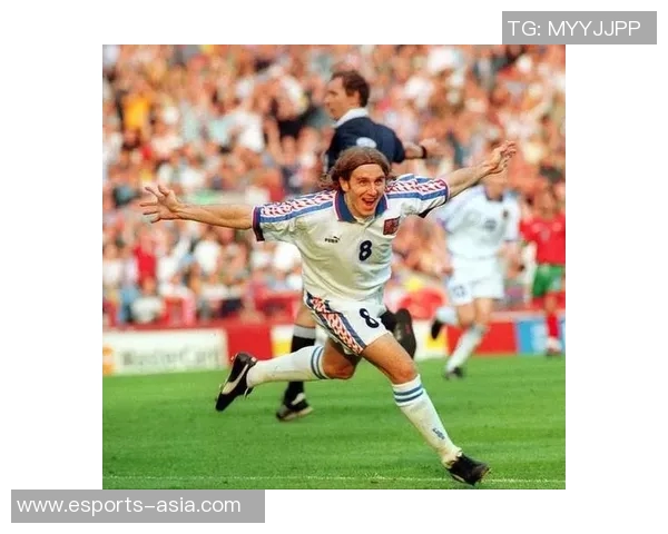 捷克足球队历史十大球星盘点与传奇瞬间回顾